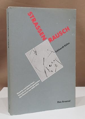 Bild des Verkufers fr Strassenrausch. Flanerie und kleine Form. Versuch zur Literaturgeschichte des Flaneurs bis 1933. zum Verkauf von Dieter Eckert