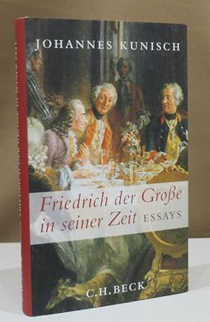 Bild des Verkufers fr Friedrich der Groe in seiner Zeit. Essays. zum Verkauf von Dieter Eckert
