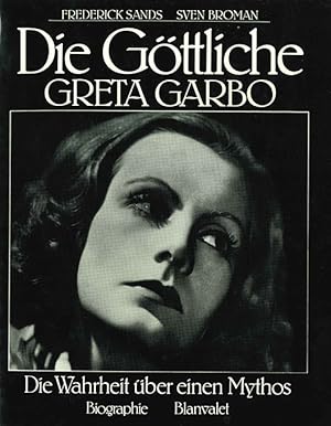 Seller image for Die Gttliche. Greta Garbo. Die Wahrheit ber einen Mythos. Biographie. for sale by ANTIQUARIAT MATTHIAS LOIDL