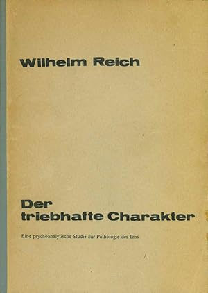 Der triebhafte Charakter. Eine psychoanalytische Studie zur Pathologie des Ich. (= Neue Arbeiten ...