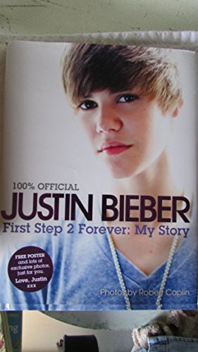 Seller image for Justin Bieber: First Step 2 Forever (100% Official) for sale by Reliant Bookstore