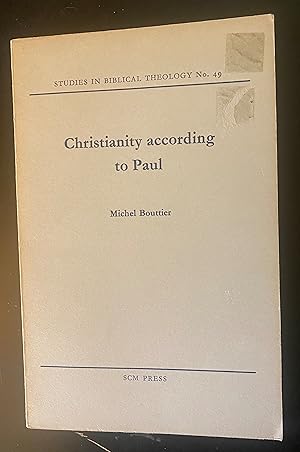Christianity According to Paul (Studies in Biblical Theology 49)