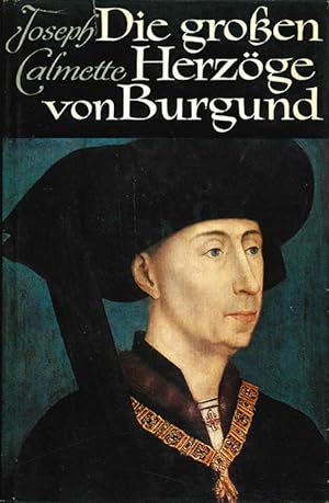 Bild des Verkufers fr Die groen Herzge von Burgund. zum Verkauf von ANTIQUARIAT MATTHIAS LOIDL
