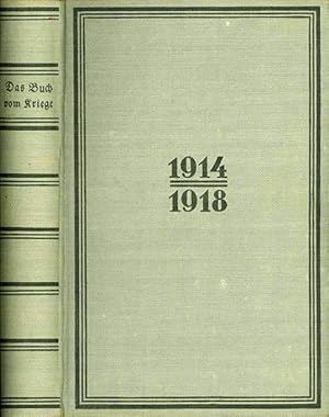 Seller image for (Hg.), Das Buch vom Kriege. 1914 - 1918. Urkunden, Berichte, Briefe, Erinnerungen. for sale by ANTIQUARIAT MATTHIAS LOIDL