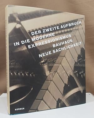 Seller image for Der zweite Aufbruch in die Moderne. Expressionismus - Bauhaus - Neue Sachlichkeit. Walter Mller-Wulckow und das Landesmuseum Oldenburg 1921 - 1937. for sale by Dieter Eckert