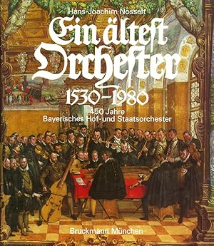 Imagen del vendedor de Ein ltest Orchester. 1530 - 1980. 450 Jahre Bayerisches Hof- und Staatsorchester. Geleitwort von Wolfgang Sawallisch. a la venta por ANTIQUARIAT MATTHIAS LOIDL