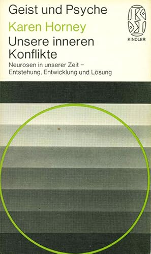 Unsere inneren Konflikte. Neurosen in unserer Zeit - Entstehung, Entwicklung und Lösung. (= "Geis...