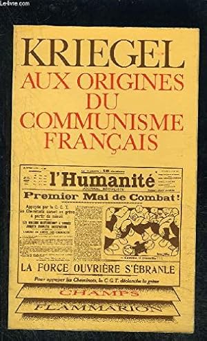 Bild des Verkufers fr Aux origines du communisme franais. Contribution  l'histoire du mouvement ouvrier franais. Editions Flammarion. Champs. 1978. (Sociologie zum Verkauf von Ammareal