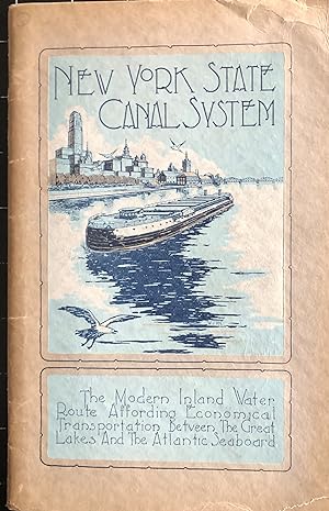 Seller image for New York State Canal System; The Modern Inland Water Route Affording Economical Transportation Between the Great Lakes And the Atlantic Seaboard for sale by A Book Preserve