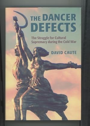 Seller image for The Dancer Defects: The Struggle for Cultural Supremacy during the Cold War for sale by Joe Orlik Books