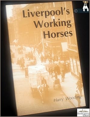 Bild des Verkufers fr Liverpool's Working Horses zum Verkauf von BookLovers of Bath