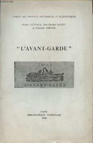 Seller image for L'avant-garde"- Etude historique et sociologique des publications priodiques ayant pour titre "l'avant-garde"-Mmoires de la section d'histoire moderne et contemporaine I for sale by Le-Livre