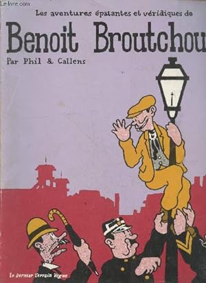 Image du vendeur pour Les aventures patantes et vridiques de Benoit Broutchoux mis en vente par Le-Livre