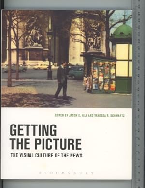 Seller image for Getting the Picture: The Visual Culture of the News for sale by Joe Orlik Books