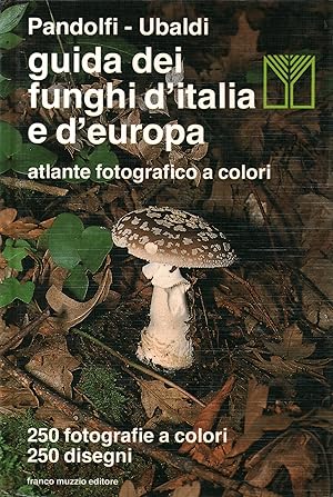 Seller image for Guida dei funghi d'Italia e d'Europa Atlante fotografico a colori for sale by Di Mano in Mano Soc. Coop