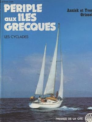 Image du vendeur pour Priple aux Iles Grecques : Les Cyclades (avec envoi d'auteur) mis en vente par Le-Livre