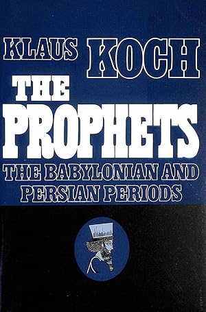 Image du vendeur pour The Prophets: Vol. 2: The Babylonian and Persian Periods mis en vente par M Godding Books Ltd