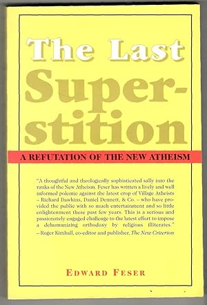 Seller image for The last superstition. A refutation of the New Atheism for sale by Libreria antiquaria Atlantis (ALAI-ILAB)