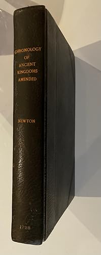FIRST EDITION NEWTON - COPIOUSLY ANNOTATED - The chronology of ancient kingdoms amended. To which...