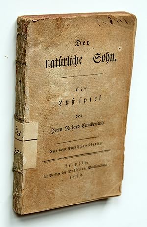 Der natürliche Sohn. Ein Lustspiel. Aus dem Englischen übersetzt [von Carl Gottlob Küttner]