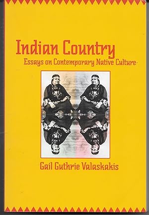 Indian Country Essays on Contemporary Native Culture