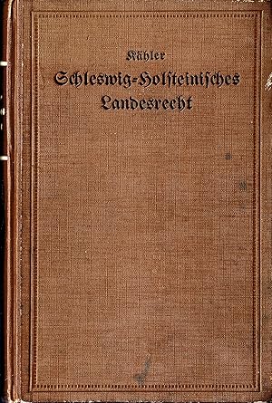 Seller image for Das Schleswig-Holsteinische Landesrecht. Eine Darstellung des in Schleswig, Holstein und Lauenburg noch geltenden Sonderrechts (Originalausgabe 1923) for sale by Libro-Colonia (Preise inkl. MwSt.)