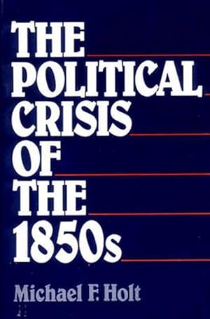 Seller image for The Political Crisis of the 1850s (Paperback) for sale by Grand Eagle Retail