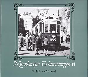 Nürnberger Erinnerungen 6 : Verkehr und Technik