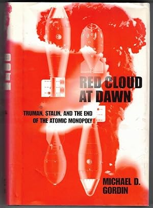 Image du vendeur pour Red Cloud At Dawn Truman, Stalin, and the End of the Atomic Monopoly mis en vente par Ainsworth Books ( IOBA)