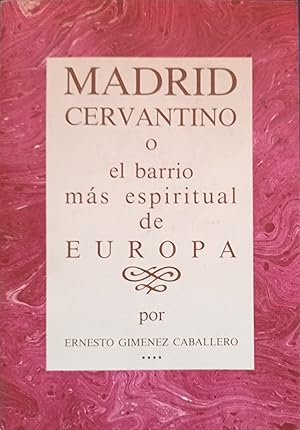 MADRID CERVANTINO o el barrio más espiritual de Europa.