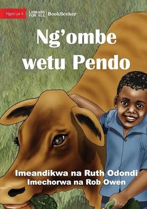 Imagen del vendedor de Ndalo And Pendo - The Best Of Friends - Ng'ombe wetu Pendo (Paperback) a la venta por Grand Eagle Retail