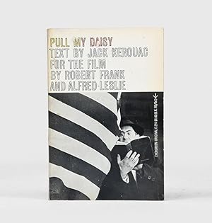 Imagen del vendedor de Pull My Daisy. Text ad-libbed by Jack Kerouac for the film by Robert Frank and Alfred Leslie. Introduction by Jerry Tallmer. a la venta por Peter Harrington.  ABA/ ILAB.