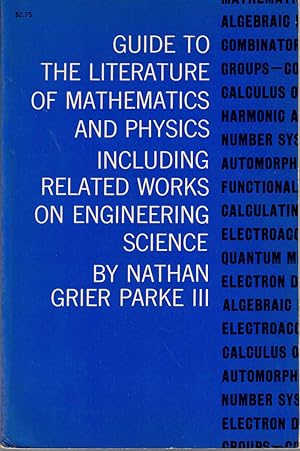Guide to the Literature of Mathematics and Physics, Including Related Works of Engineering Science