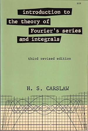 Introduction to the Theory of Fourier's Series and Integrals: Third Revised Edition