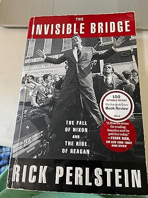 Imagen del vendedor de The Invisible Bridge: The Fall of Nixon and the Rise of Reagan a la venta por Morrison Books