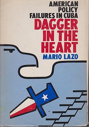 Imagen del vendedor de Dagger In The Heart - American Policy Failures In Cuba a la venta por Robinson Street Books, IOBA