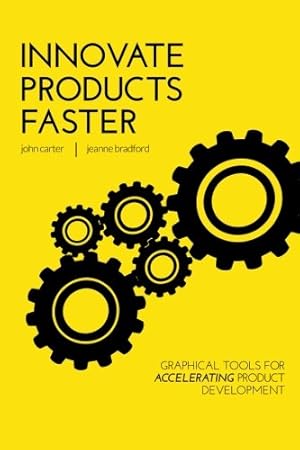 Image du vendeur pour Innovate Products Faster: Graphical Tools for Accelerating Product Development mis en vente par savehere619