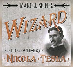Imagen del vendedor de Wizard : The Life and Times of Nikola Tesla a la venta por GreatBookPrices