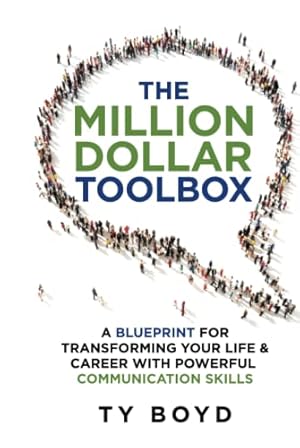 Imagen del vendedor de The Million Dollar Toolbox: A Blueprint For Transforming Your Life & Career With Powerful Communication Skills a la venta por savehere619