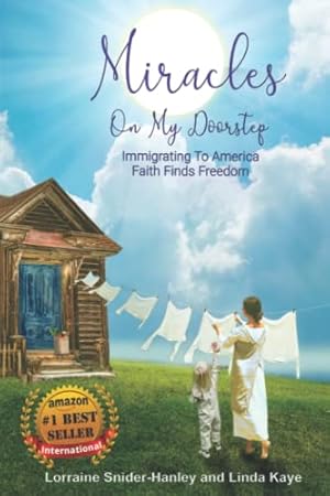 Imagen del vendedor de Miracles On My Doorstep: Immigrating To America Faith Finds Freedom a la venta por savehere619