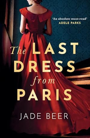Seller image for The Last Dress from Paris : The glamorous, romantic dual-timeline read of 2023 for sale by Smartbuy