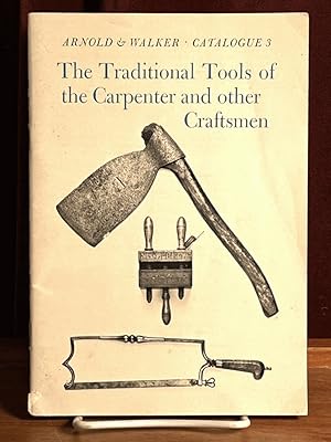 Imagen del vendedor de The Traditional Tools of the Carpenter and Other Craftsmen (Arnold & Walker Catalogue 3) a la venta por Amatoria Fine Art Books, IOBA, CALIBA