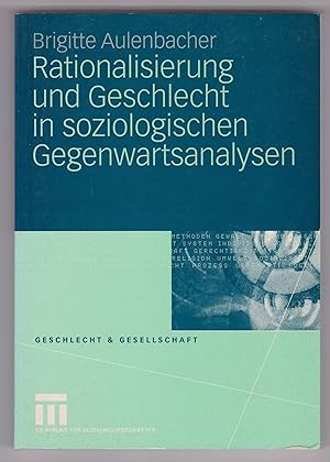 Rationalisierung und Geschlecht in soziologischen Gegenwartsanalysen.