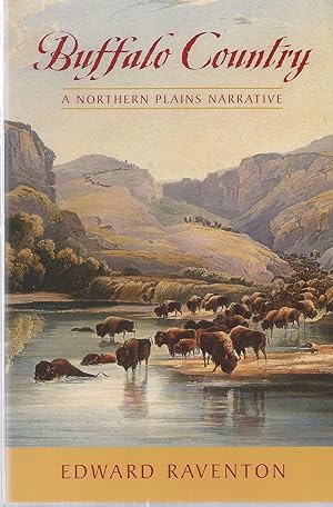Seller image for Buffalo Country: A Northern Plains Narrative for sale by The Book Junction