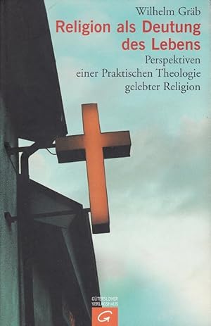 Bild des Verkufers fr Religion als Deutung des Lebens. (Widmung!). Perspektiven einer Praktischen Theologie gelebter Religion. zum Verkauf von Antiquariat Schwarz & Grmling GbR