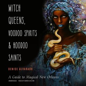 Immagine del venditore per Witch Queens, Voodoo Spirits & Hoodoo Saints : A Guide to Magical New Orleans venduto da GreatBookPrices