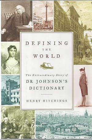 Seller image for Defining the World: The Extraordinary Story of Dr Johnson's Dictionary for sale by The Book Junction