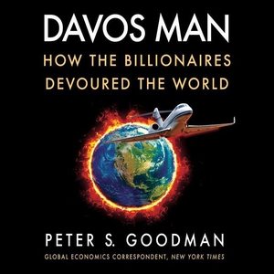Image du vendeur pour Davos Man : How the Billionaires Devoured the World mis en vente par GreatBookPrices