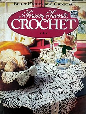 Forever Favorite Crochet (Better Homes and Gardens)