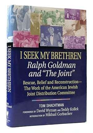 Seller image for I SEEK MY BRETHREN: RALPH GOLDMAN AND "THE JOINT" : RESCUE, RELIEF, AND RECONSTRUCTION-THE WORK OF THE AMERICAN JEWISH JOINT DISTRIBUTION COMMITTEE for sale by Rare Book Cellar